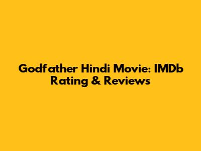 Godfather Hindi Movie: IMDb Rating & Reviews