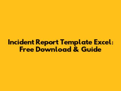 Incident Report Template Excel: Free Download & Guide